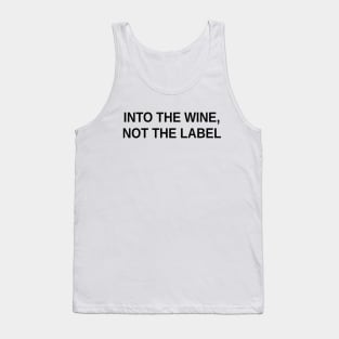 Into The Wine Not The Label Tank Top